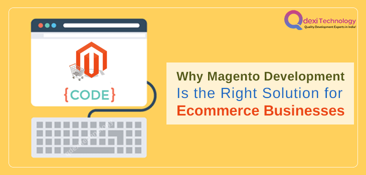 Why-Magento-Development-Is-the-Right-Solution-for-Ecommerce-Businesses