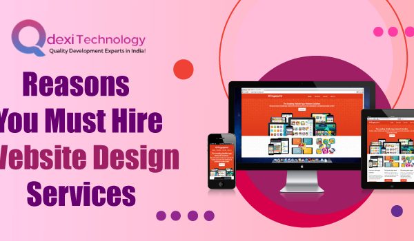 Reasons You Must Hire Website Design Services
